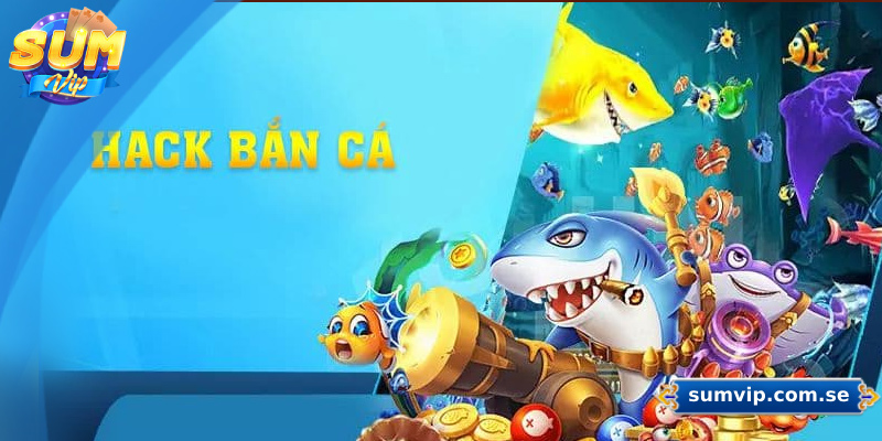 Hack Máy Bắn Cá - Bí Quyết Chơi Hiệu Quả Và An Toàn